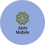 Business logo of Abhi mobile