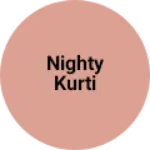 Business logo of Nighty kurti