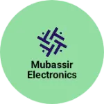 Business logo of MUBASSIR ELECTRONICS