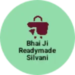 Business logo of Bhai ji readymade silvani
