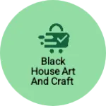 Business logo of Black House art and craft