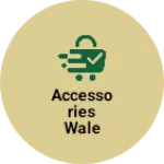 Business logo of Accessories Wale
