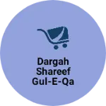 Business logo of Dargah Shareef Gul-E-Qadir Nagar Gangwar Zaheeraba