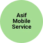 Business logo of Asif Mobile Service Centre