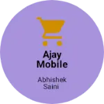 Business logo of AJAY MOBILE SERVICE