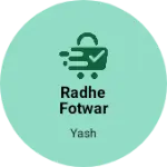 Business logo of Radhe fotwar