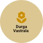 Business logo of Durga vastrala