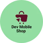 Business logo of DEV MOBILE SHOP