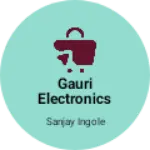 Business logo of Gauri Electronics