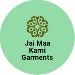 Business logo of Jai maa Karni garments shop