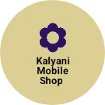 Business logo of Kalyani mobile shop