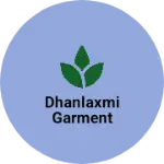 Business logo of Dhanlaxmi garment