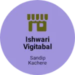 Business logo of Ishwari vigitabal co.