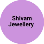 Business logo of Shivam jewellery