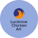 Business logo of Lucknow chicken art