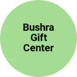 Business logo of BUSHRA gift Center &novelist