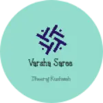 Business logo of Varsha saree