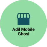 Business logo of Adil mobile ghosi