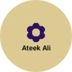 Business logo of Ateek ali
