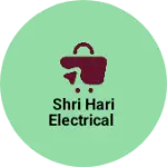 Business logo of Shri Hari Electrical