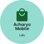 Business logo of Acharya mobile