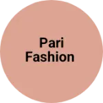 Business logo of Pari fashion