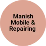 Business logo of Manish mobile & repairing