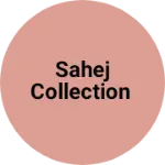 Business logo of Sahej collection
