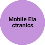 Business logo of Mobile elactranics