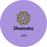 Business logo of Dhamaka
