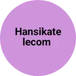Business logo of Hansikatelecom