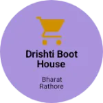 Business logo of Drishti Boot House umari