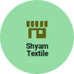Business logo of Shyam textile