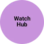 Business logo of Watch hub