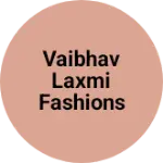 Business logo of Vaibhav Laxmi Fashions