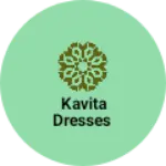 Business logo of Kavita Dresses