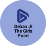 Business logo of Behan ji the girls point