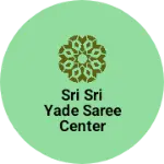 Business logo of Sri Sri yade saree center