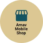 Business logo of Arnav mobile shop