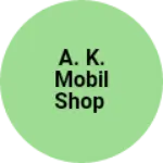 Business logo of A. K. Mobil Shop