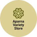 Business logo of Aparna Variety Store