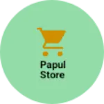 Business logo of Papul store