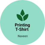 Business logo of Printing T-shirt