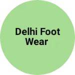 Business logo of DELHI FOOT WEAR