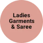 Business logo of Ladies garments & saree shop