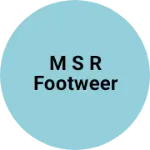 Business logo of M S R footweer