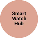 Business logo of Smart watch hub