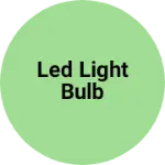 Business logo of Led light bulb