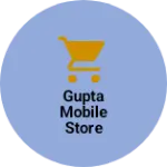 Business logo of Gupta Mobile store