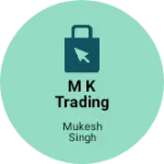 Business logo of M K trading